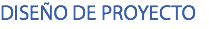 DISEÑO DE PROYECTO