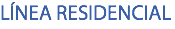LÍNEA RESIDENCIAL